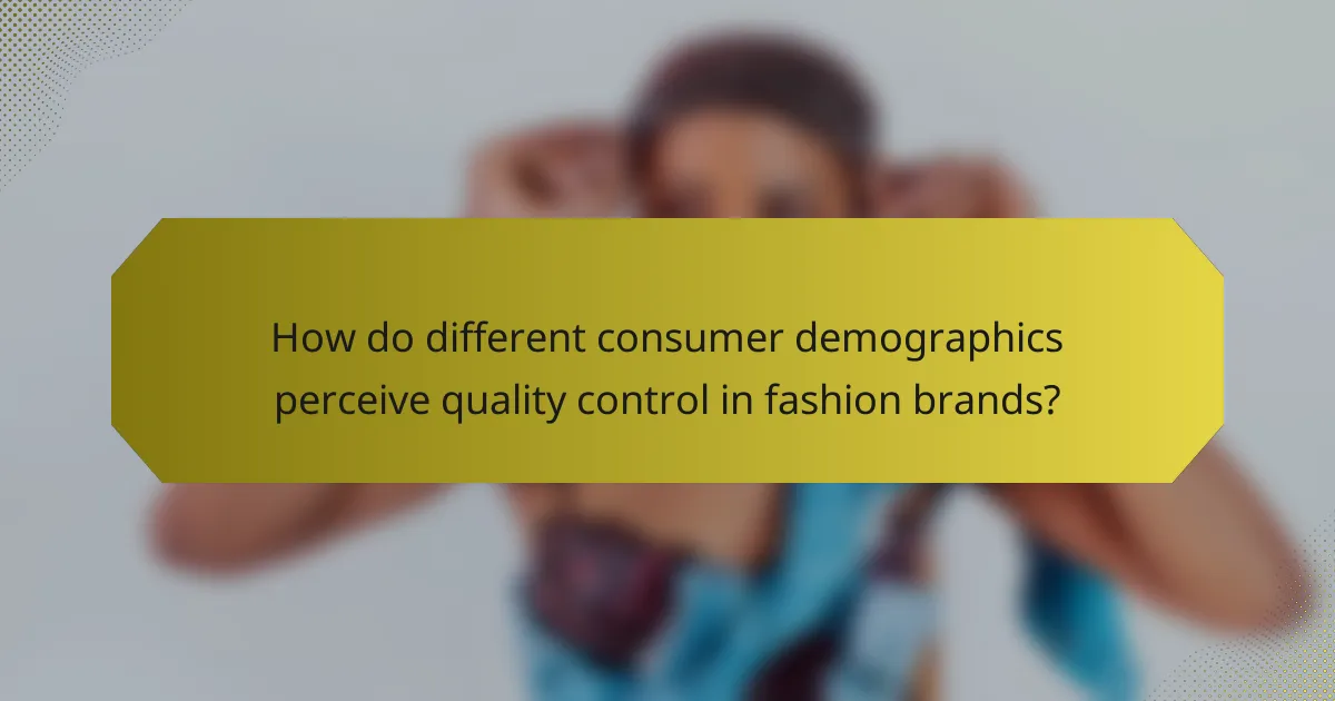 How do different consumer demographics perceive quality control in fashion brands?