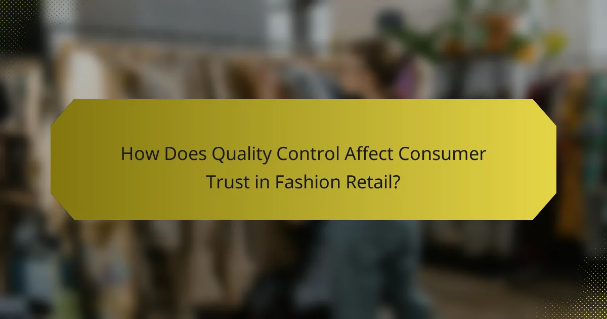 How Does Quality Control Affect Consumer Trust in Fashion Retail?