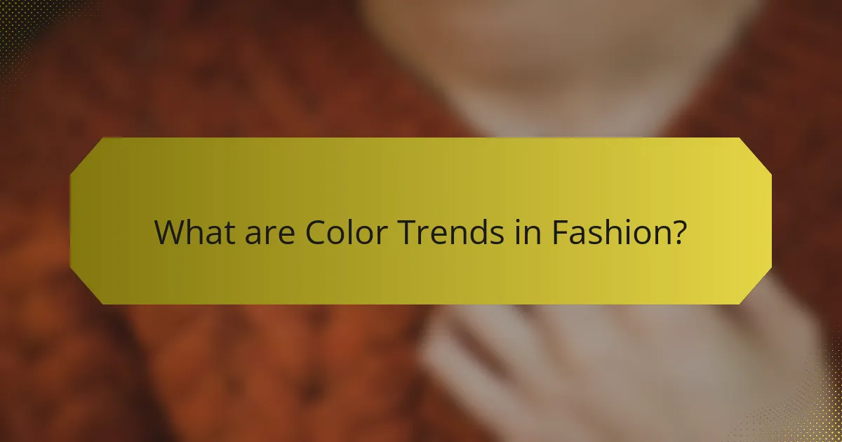 What are Color Trends in Fashion?