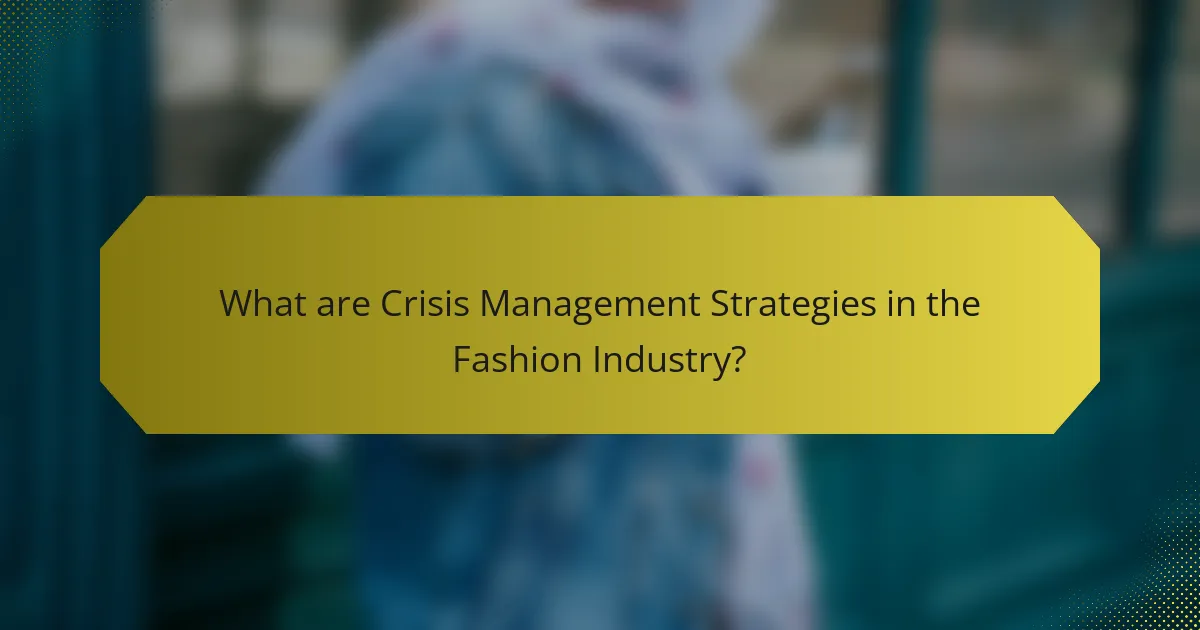 What are Crisis Management Strategies in the Fashion Industry?