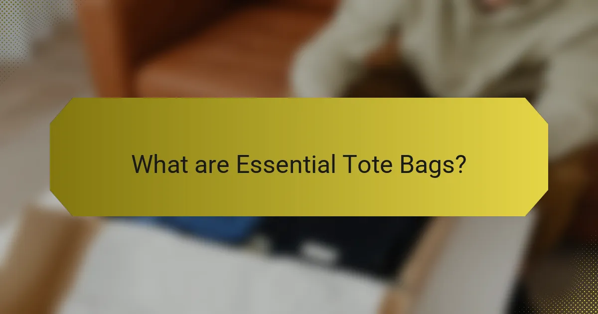What are Essential Tote Bags?