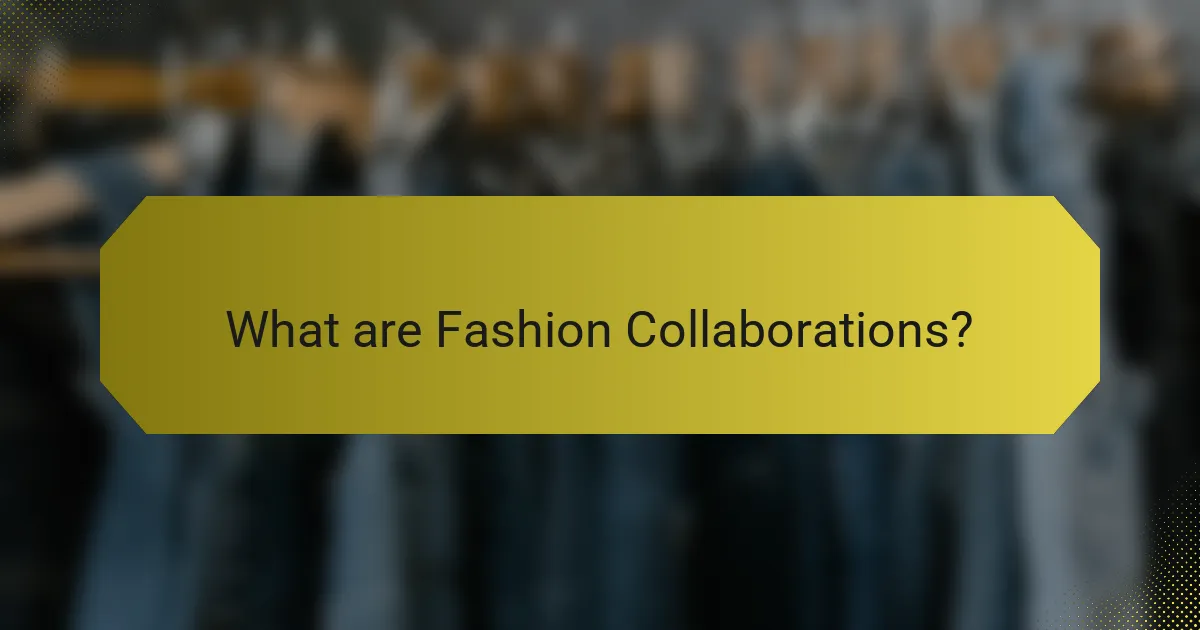 What are Fashion Collaborations?