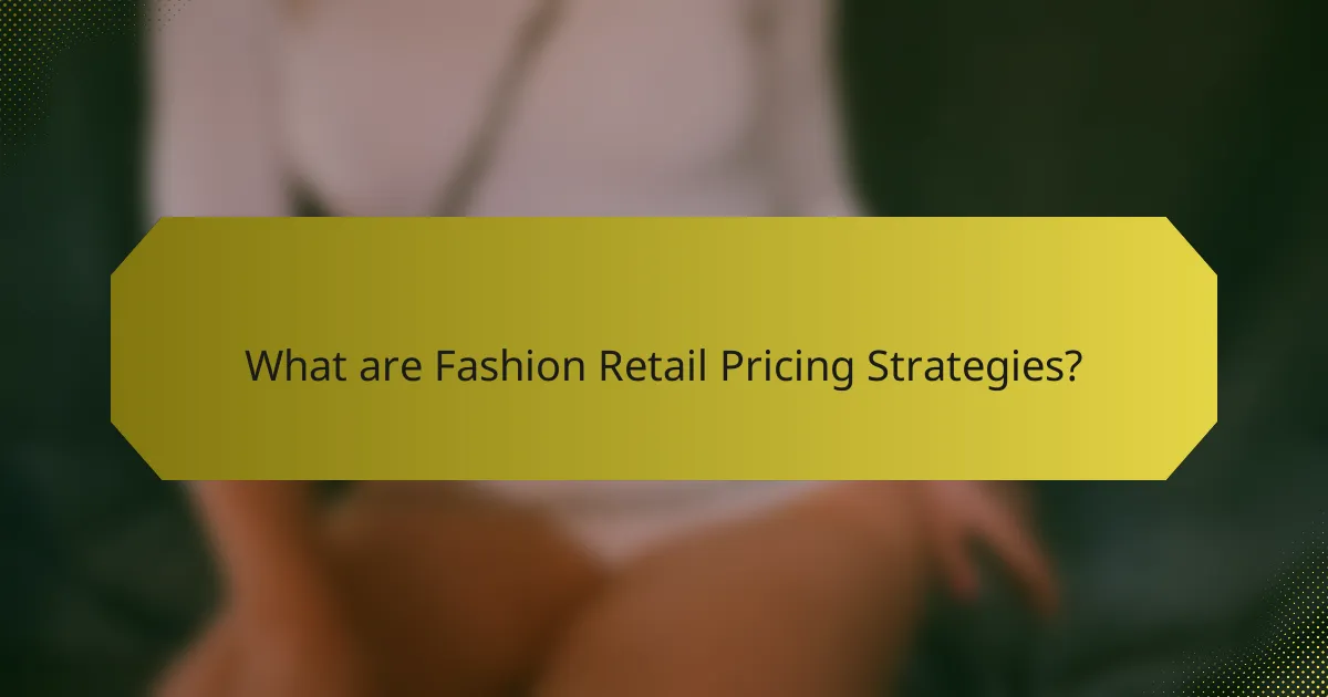 What are Fashion Retail Pricing Strategies?