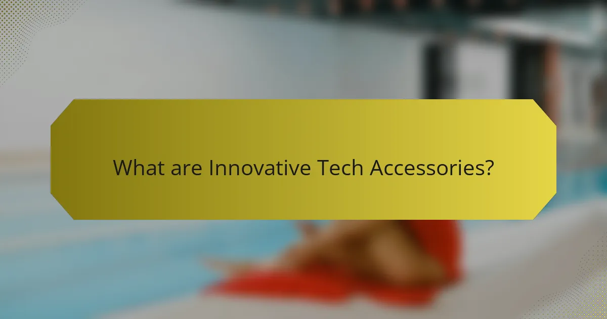 What are Innovative Tech Accessories?