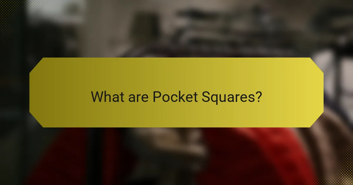 What are Pocket Squares?
