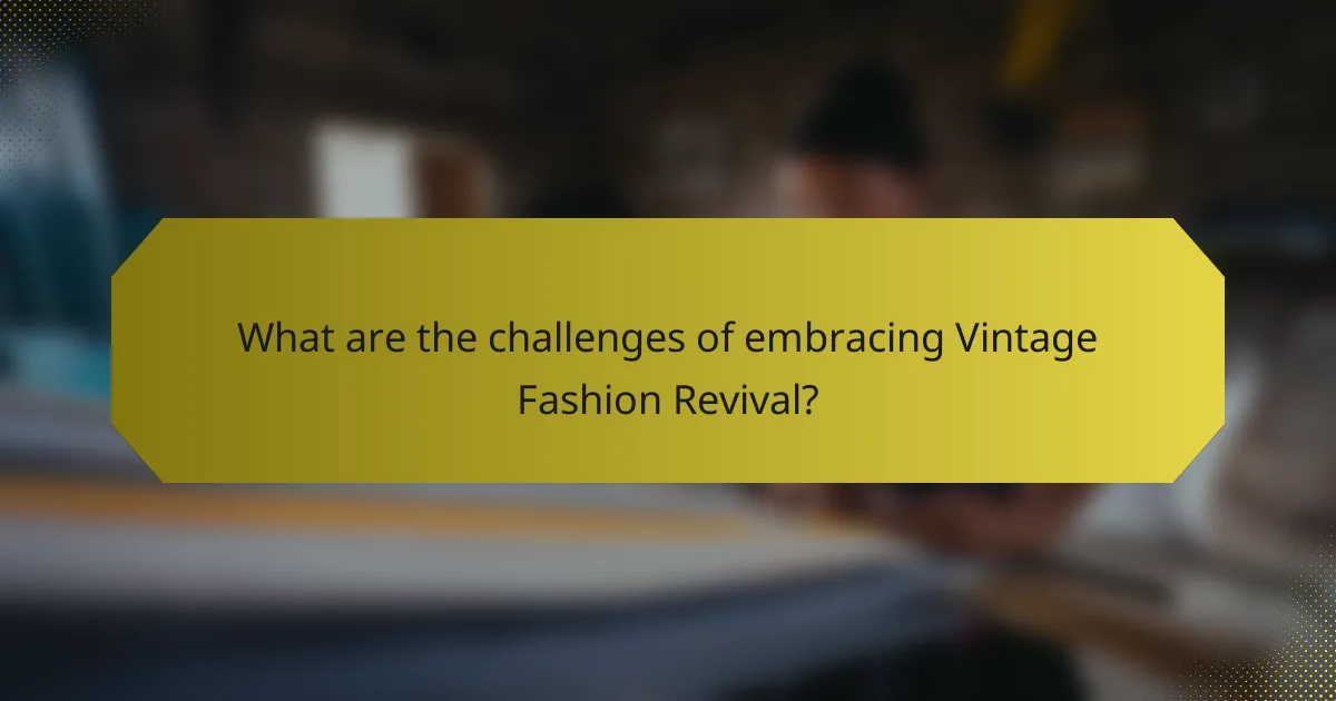What are the challenges of embracing Vintage Fashion Revival?