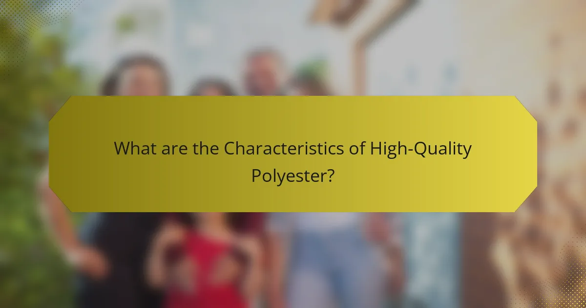 What are the Characteristics of High-Quality Polyester?