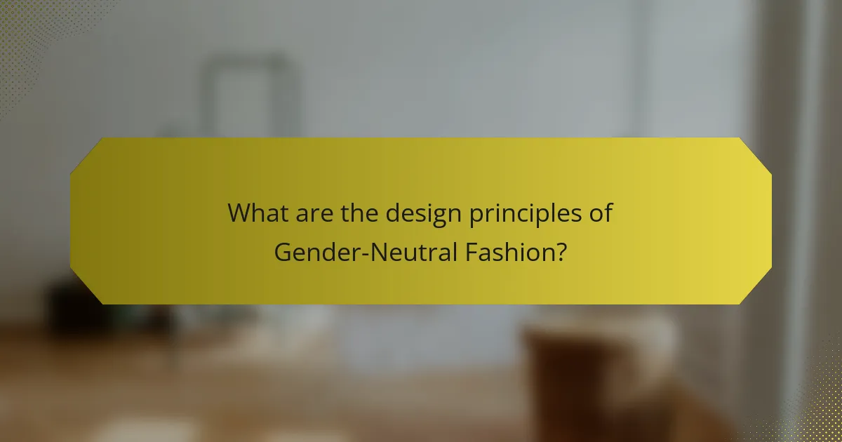 What are the design principles of Gender-Neutral Fashion?