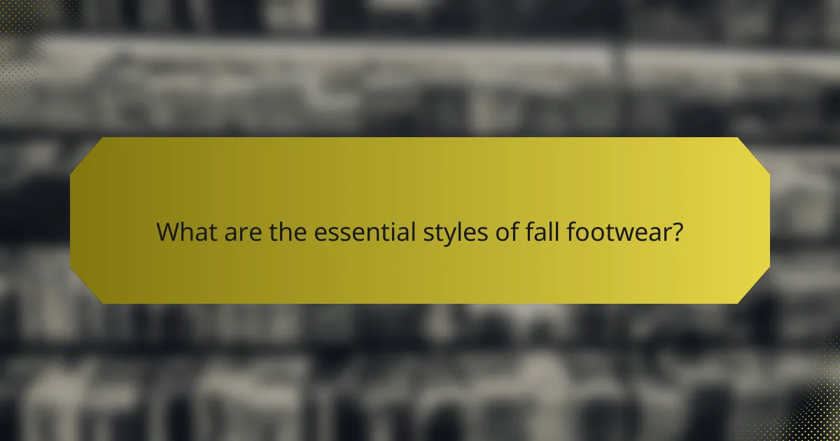 What are the essential styles of fall footwear?