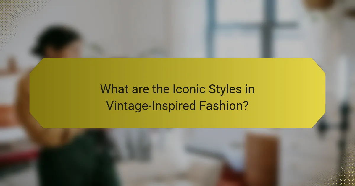 What are the Iconic Styles in Vintage-Inspired Fashion?