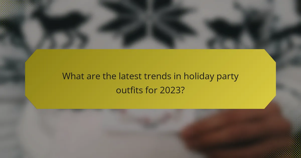 What are the latest trends in holiday party outfits for 2023?