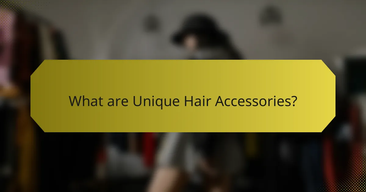 What are Unique Hair Accessories?