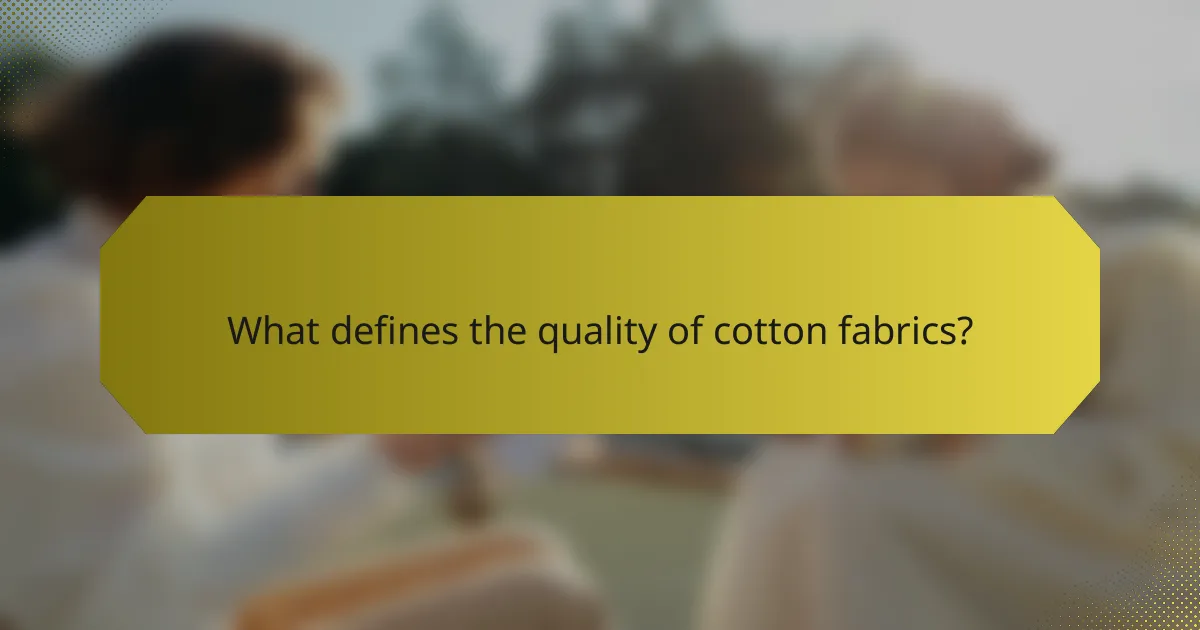 What defines the quality of cotton fabrics?