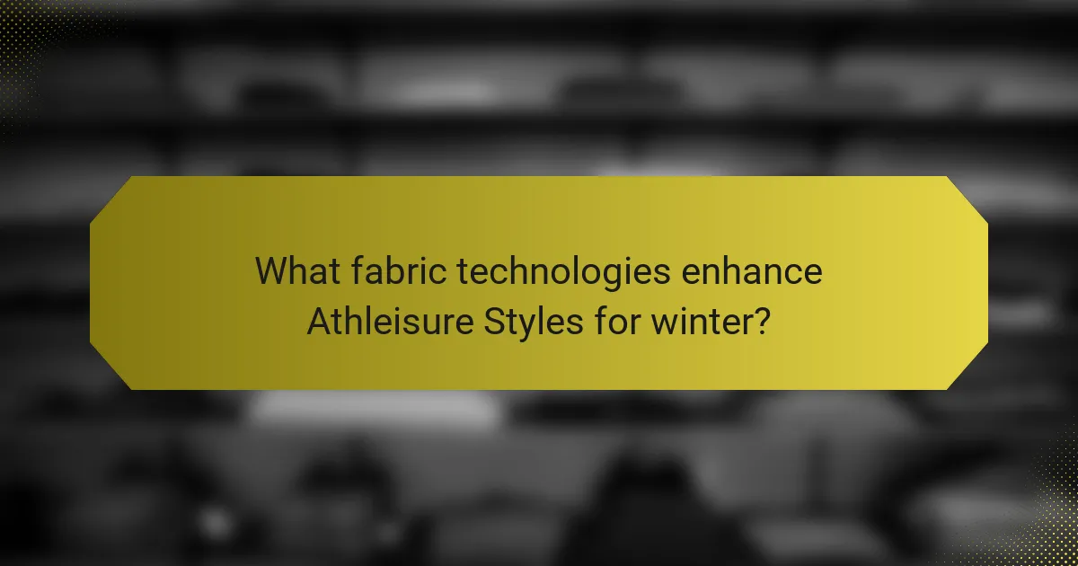 What fabric technologies enhance Athleisure Styles for winter?