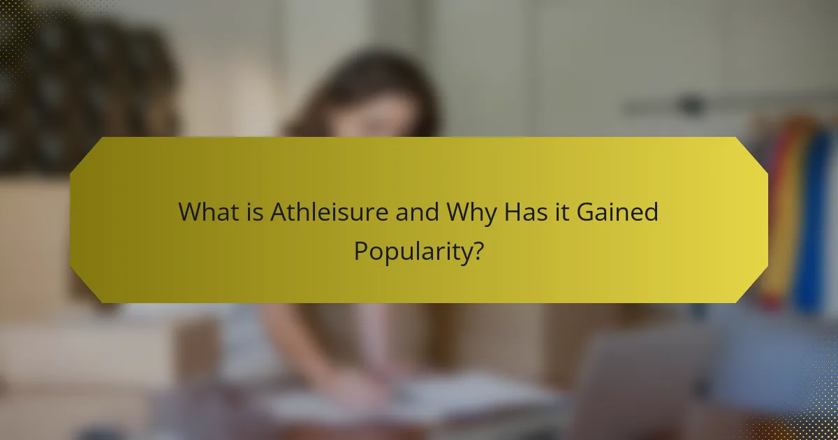 What is Athleisure and Why Has it Gained Popularity?
