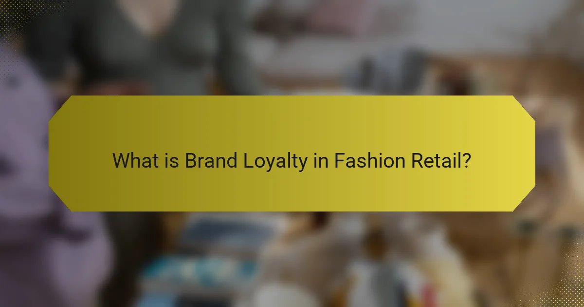 What is Brand Loyalty in Fashion Retail?