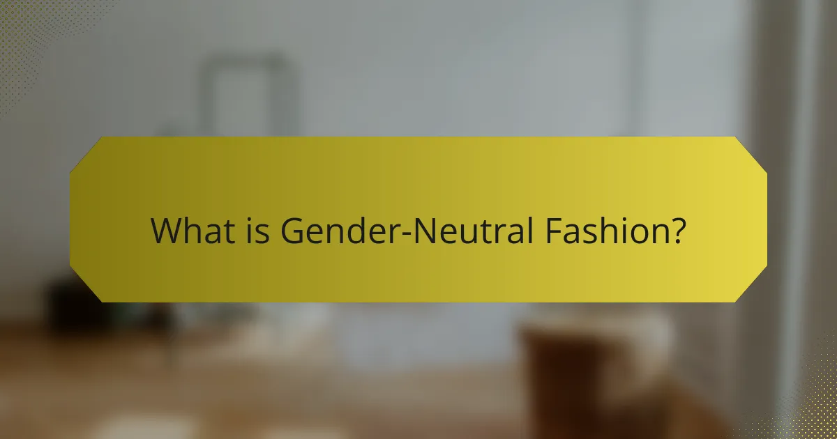 What is Gender-Neutral Fashion?