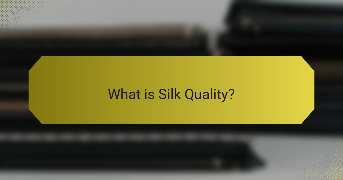 What is Silk Quality?