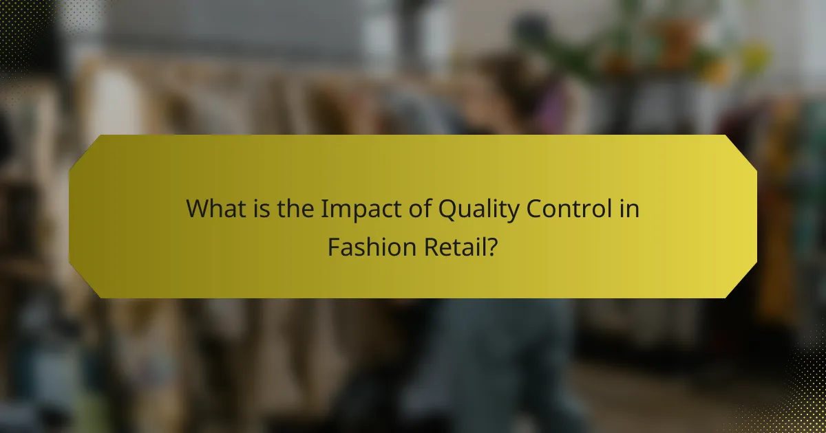 What is the Impact of Quality Control in Fashion Retail?
