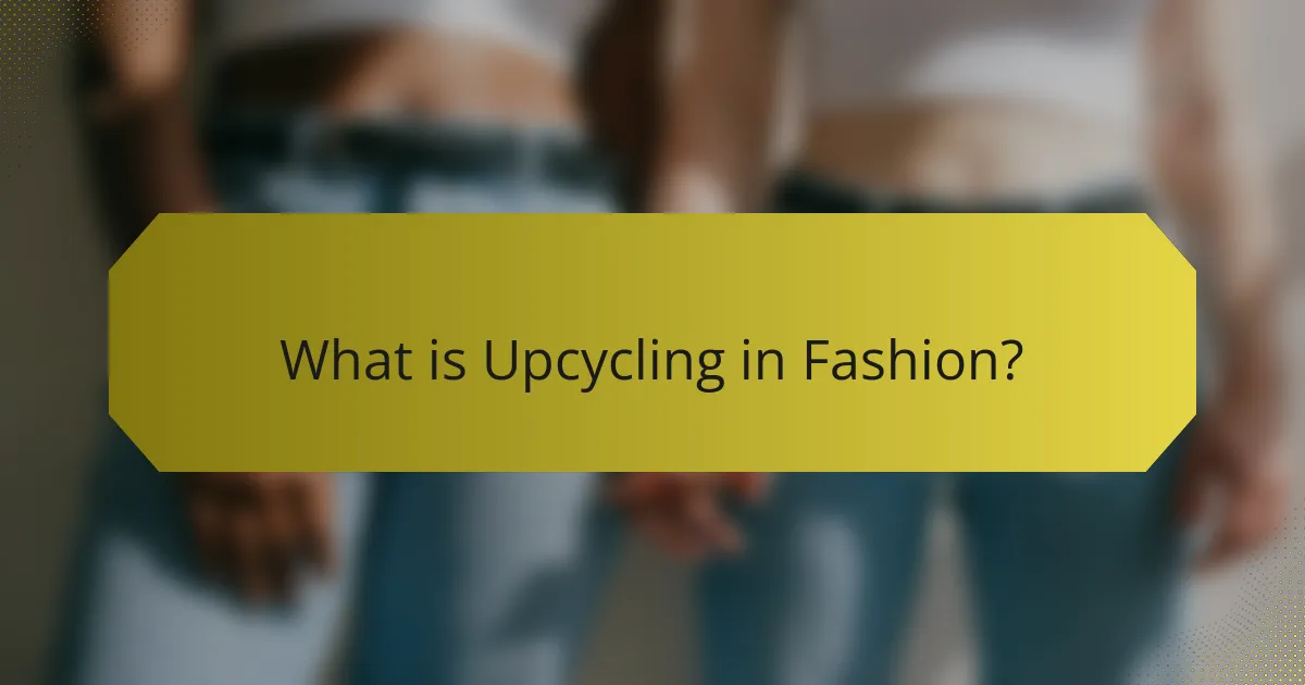 What is Upcycling in Fashion?