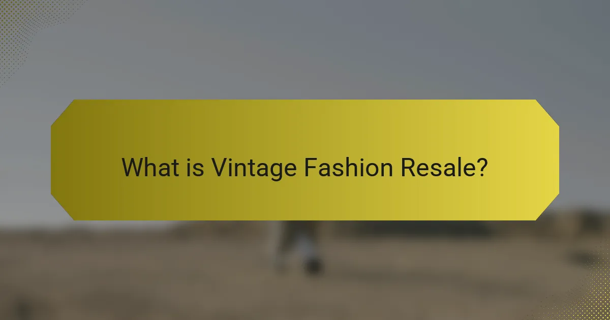 What is Vintage Fashion Resale?