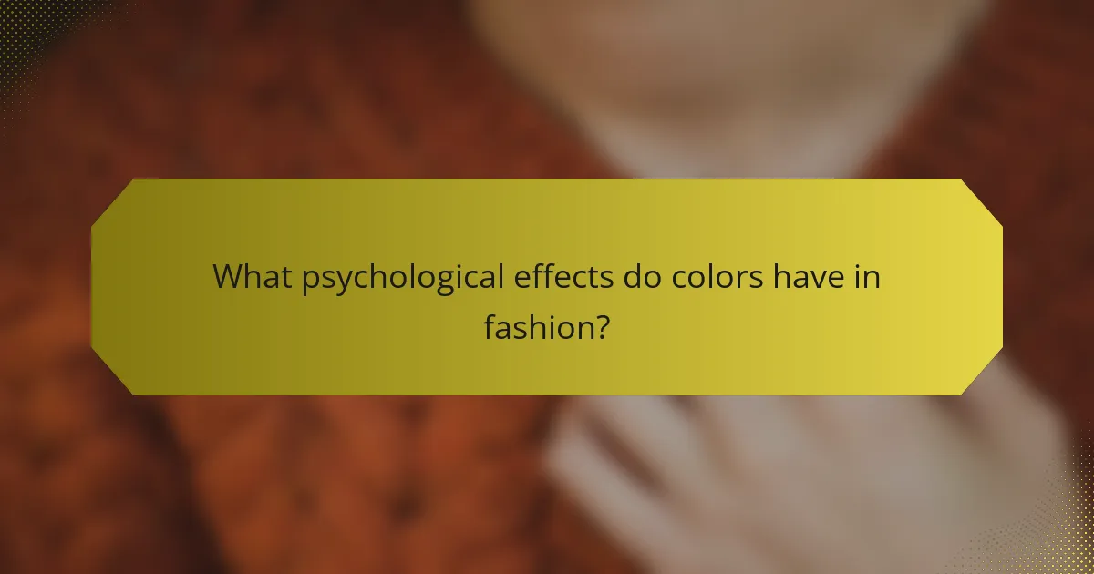 What psychological effects do colors have in fashion?